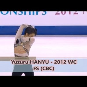 17 Yuzuru HANYU JPN  2012 WC FS (CBC)