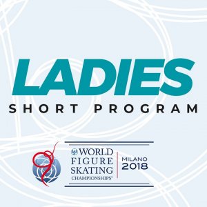 Ladies' Short Program: 2018 World Figure Skating Championships